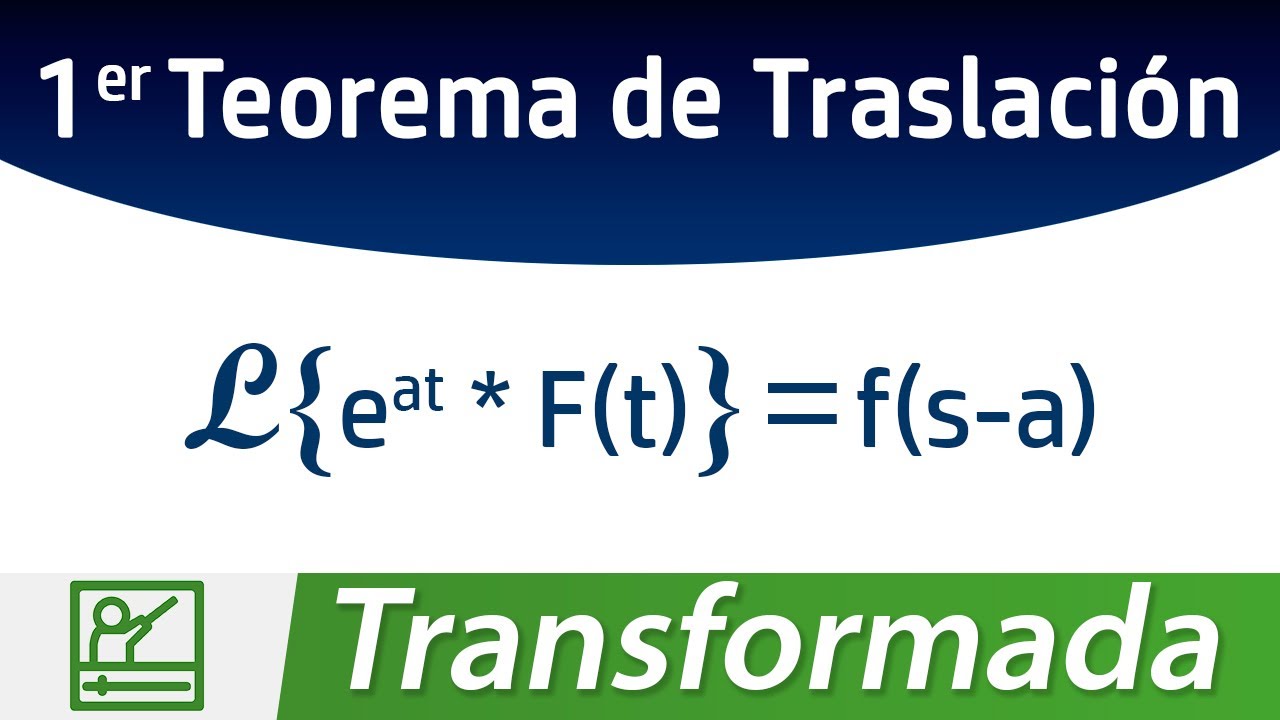 Transformada de Laplace: Primer Teorema de Traslación