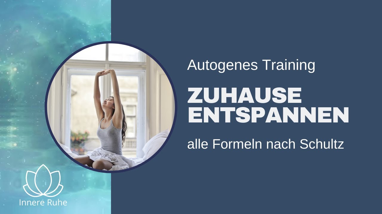 Zuhause entspannen mit dem AUTOGENEN TRAINING nach Schultz - alle Formeln mit Rücknahme