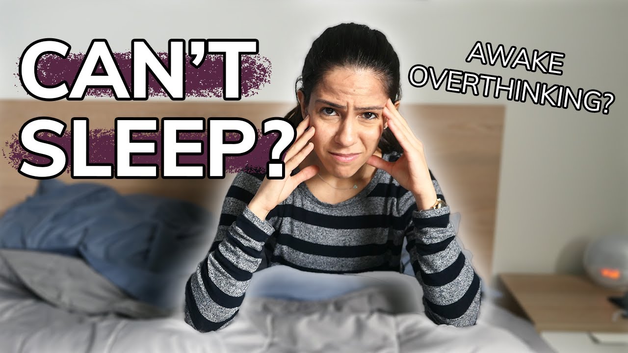 What To Do When You Can’t Sleep (because of overthinking)
