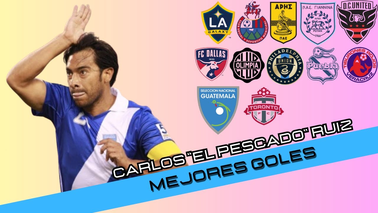 Los mejores Goles de Carlos &lsquo;El Pescado&rsquo; Ruiz &ndash; Leyenda Chapina