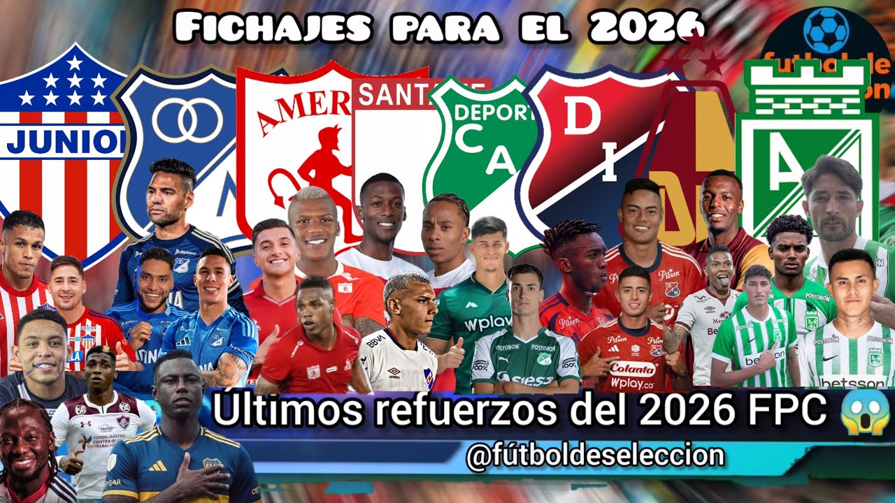 Refuerzos y fichajes del f&uacute;tbol colombiano | los grandes del FPC