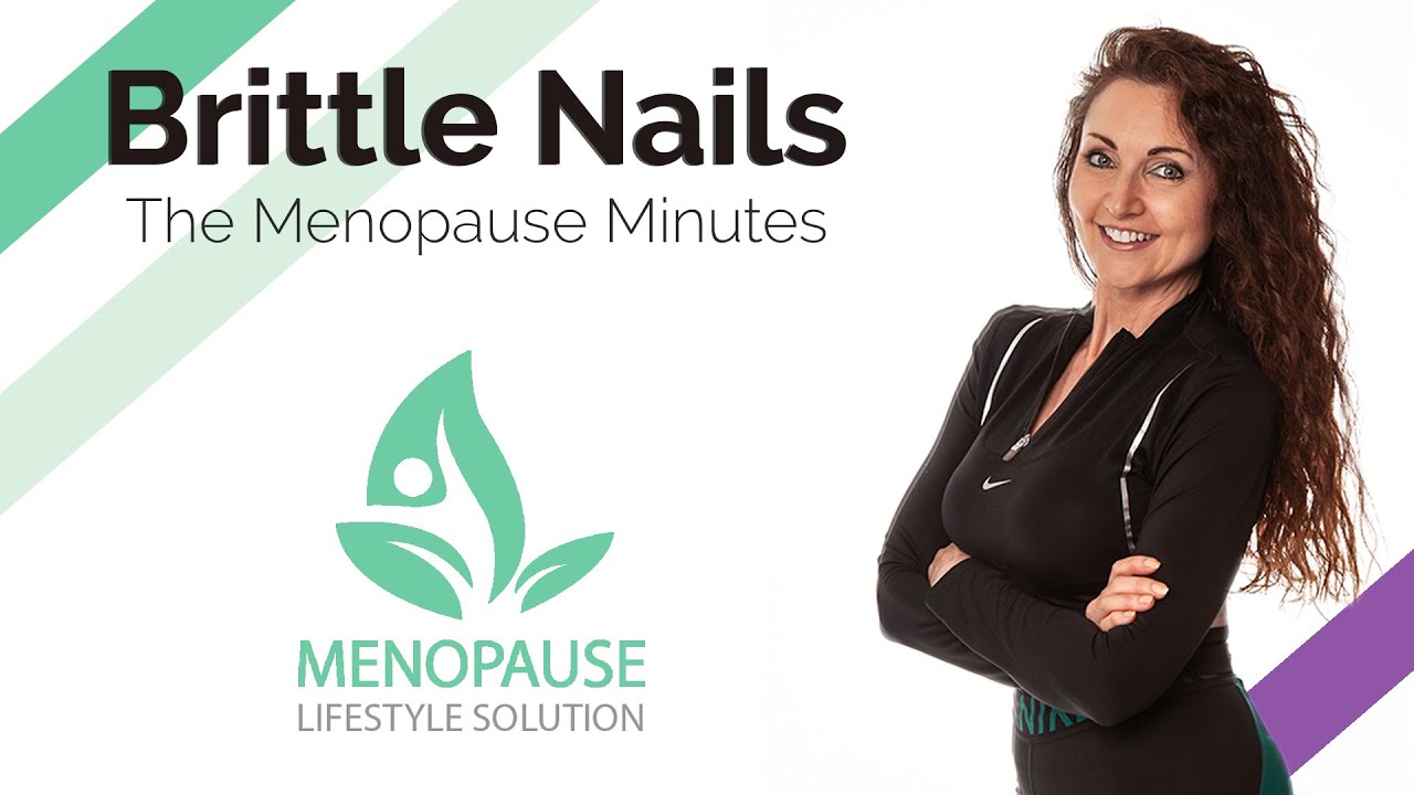 Brittle Nails - The Menopause Minutes - Menopause Lifestyle Solution