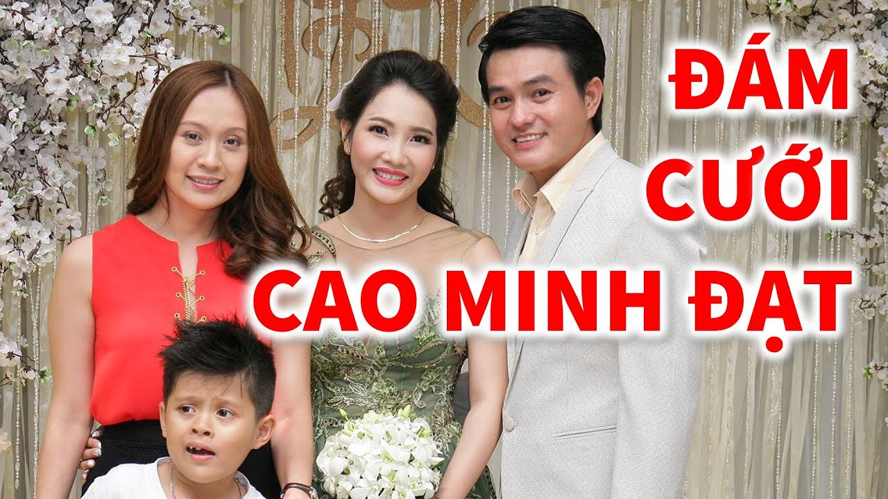 🔴 ĐÁM CƯỚI CAO MINH ĐẠT - Cậu 3 Khải Duy và vợ kém 8 tuổi - TIN GIẢI TRÍ