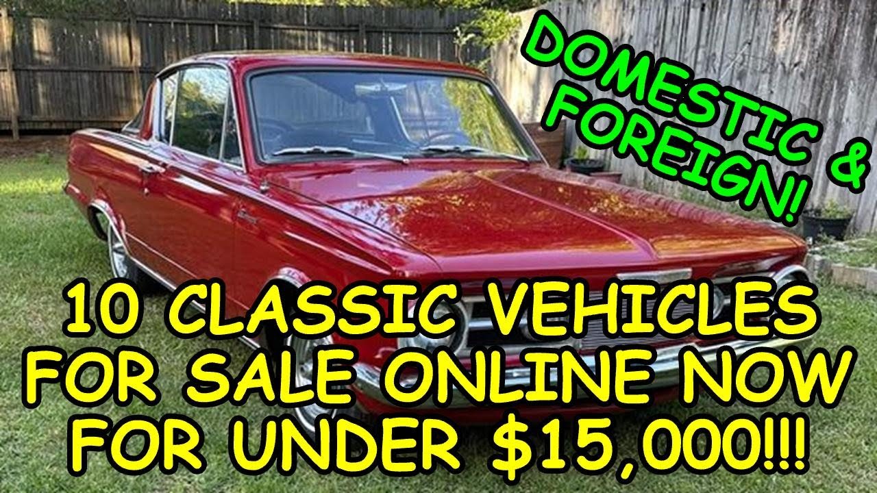 Episode #85: 10 Classic Vehicles for Sale Across North America Under $15,000, Links Below to the Ads