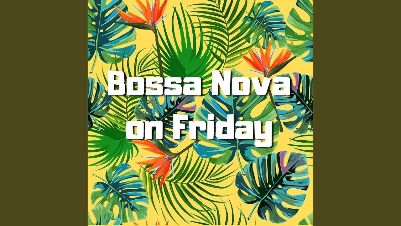 Bossa Nova on Friday