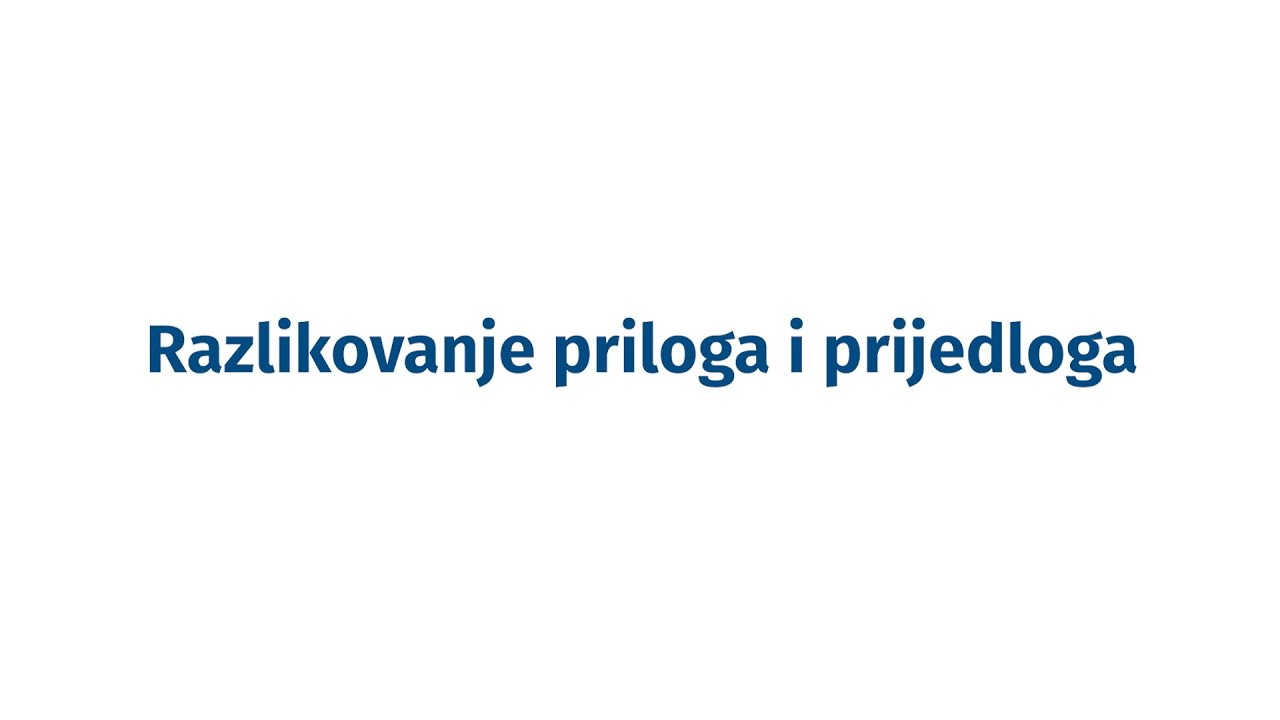 Instrukcije iz jezika - 5. razred - Razlikovanje priloga i prijedloga