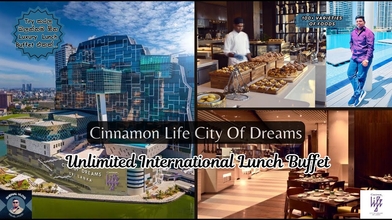 Cinnamon Life City Of Dreams Colombo International Lunch Buffet 🍽🔥| Try කරල  බලන්නම ඕන Buffet එකක්..