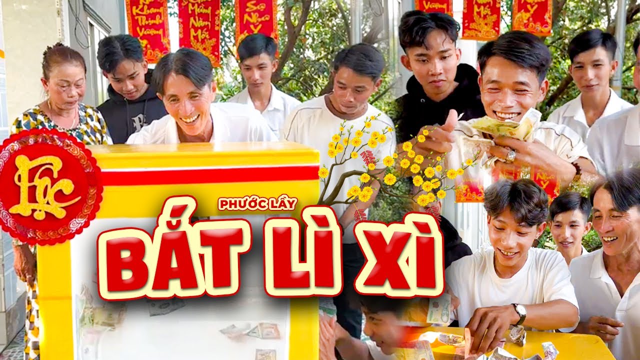 Tưng Bừng BẮT Lì Xì Từ Phước Lầy, Chuyến Này 