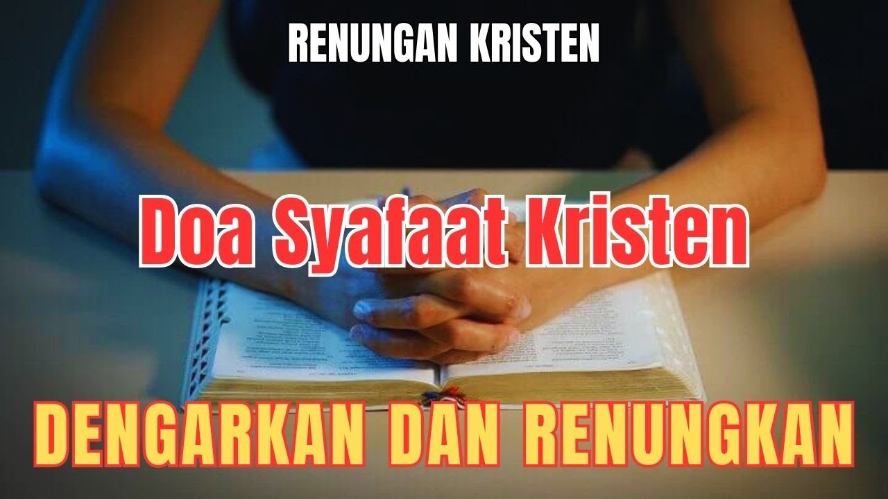 Doa Syafaat Kristen || Renungan Kristen Dan Doa Pagi Suara Injil Saat Teduh Hari Ini