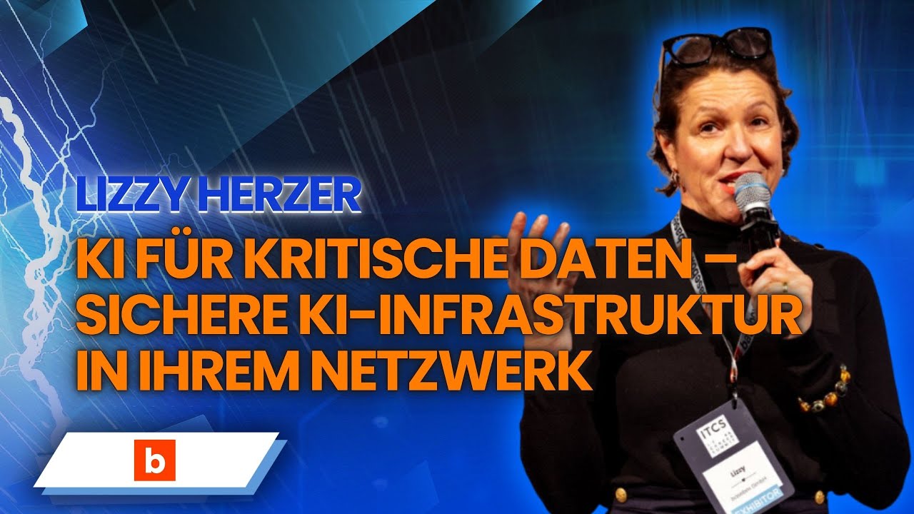 KI für kritische Daten – sichere KI-Infrastruktur in Ihrem Netzwerk I Lizzy Herzer I Cyber Security