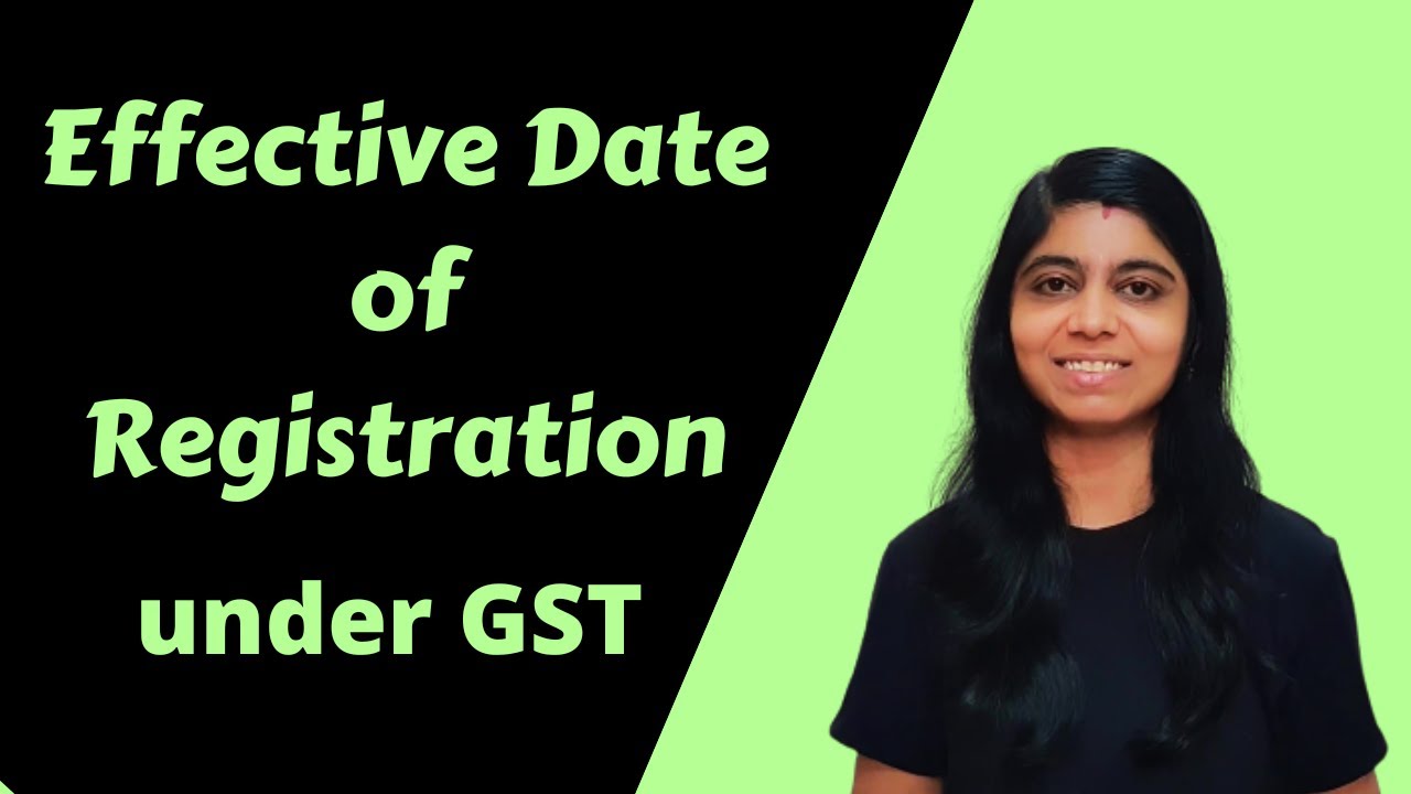 Effective date of registration in GST | Registration under GST | May 2022 |  Revision lecture