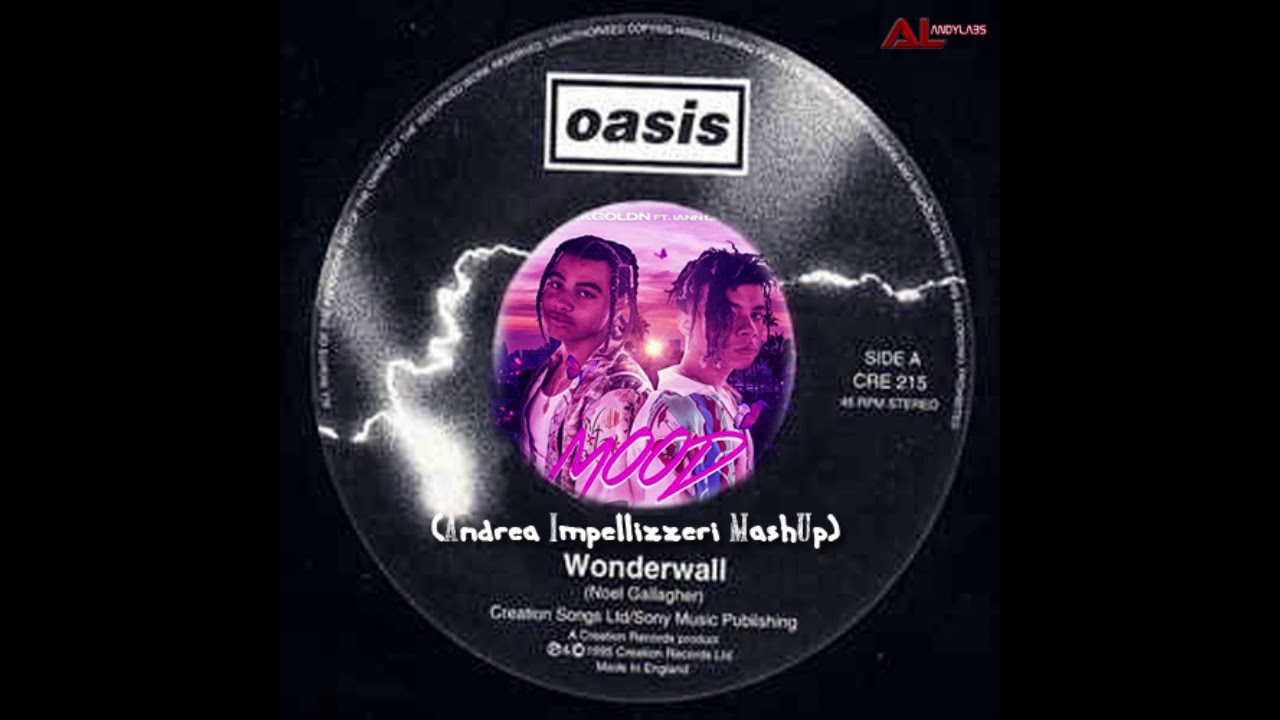 24kGoldn and Oasis - Mood Vs Wonderwall ( Andrea Impellizzeri Mashup )