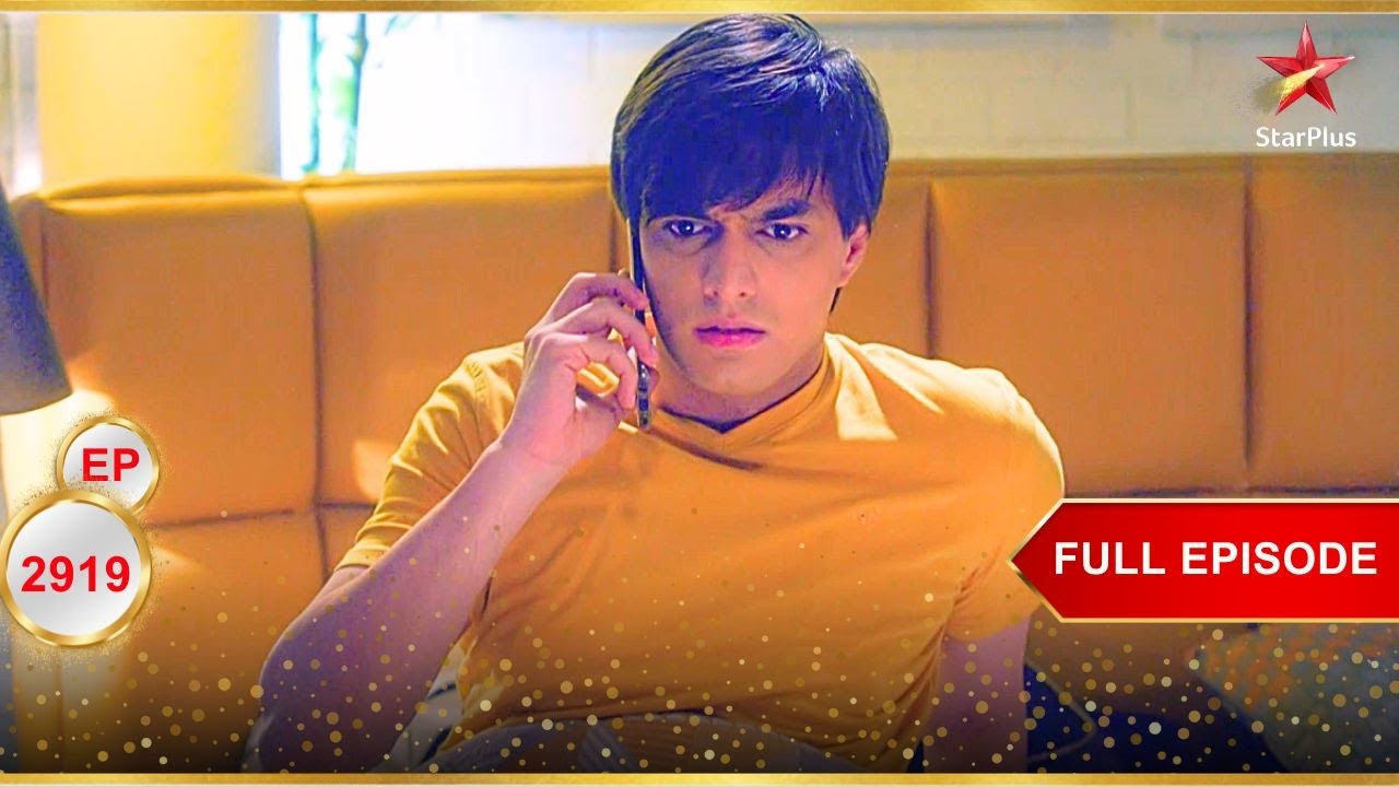 Kartik के लिए एक झटका! | Full Ep. 2919 | Yeh Rishta Kya Kehlata Hai