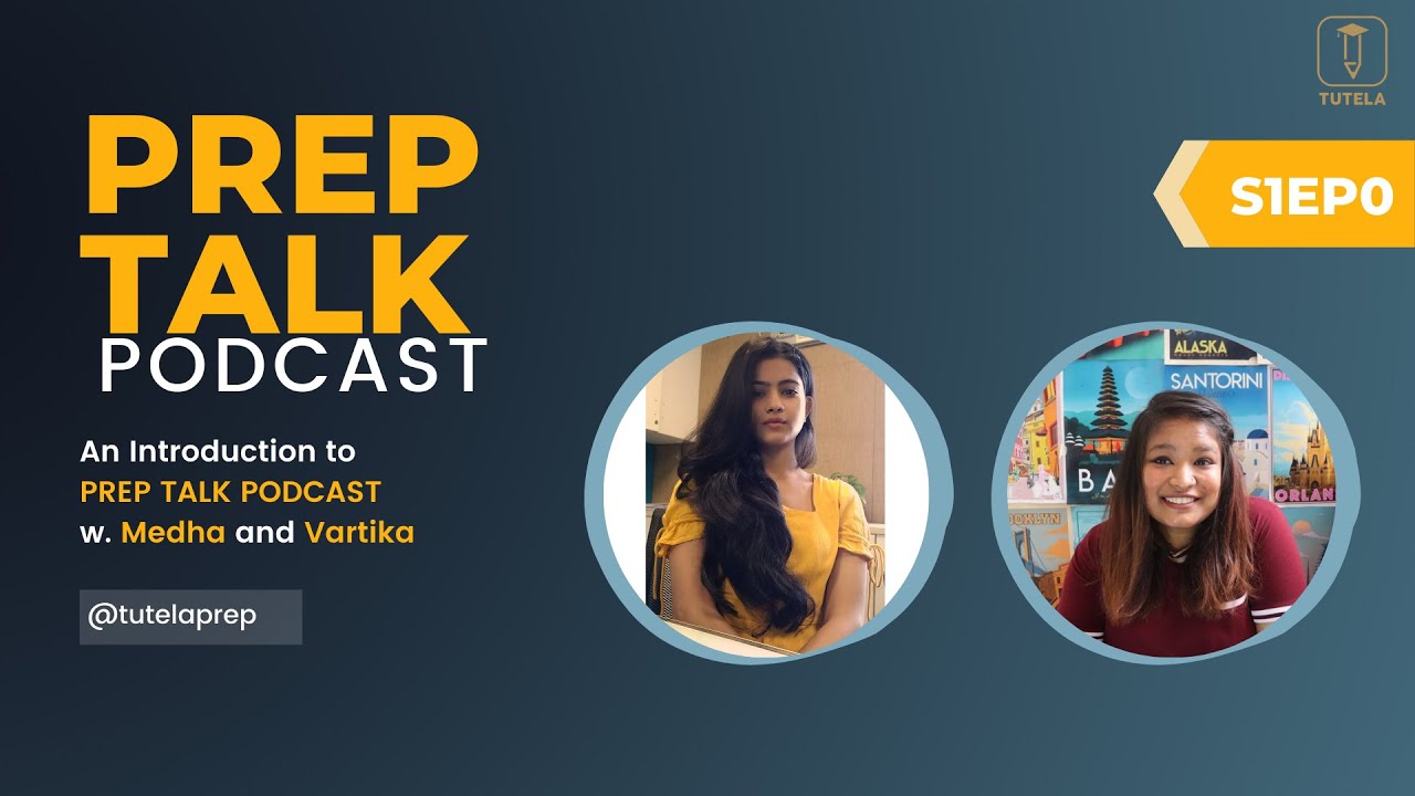 Introduction to Prep Talk Podcast | Season 1- Understanding APs w. Medha and Vartika | TutelaPrep