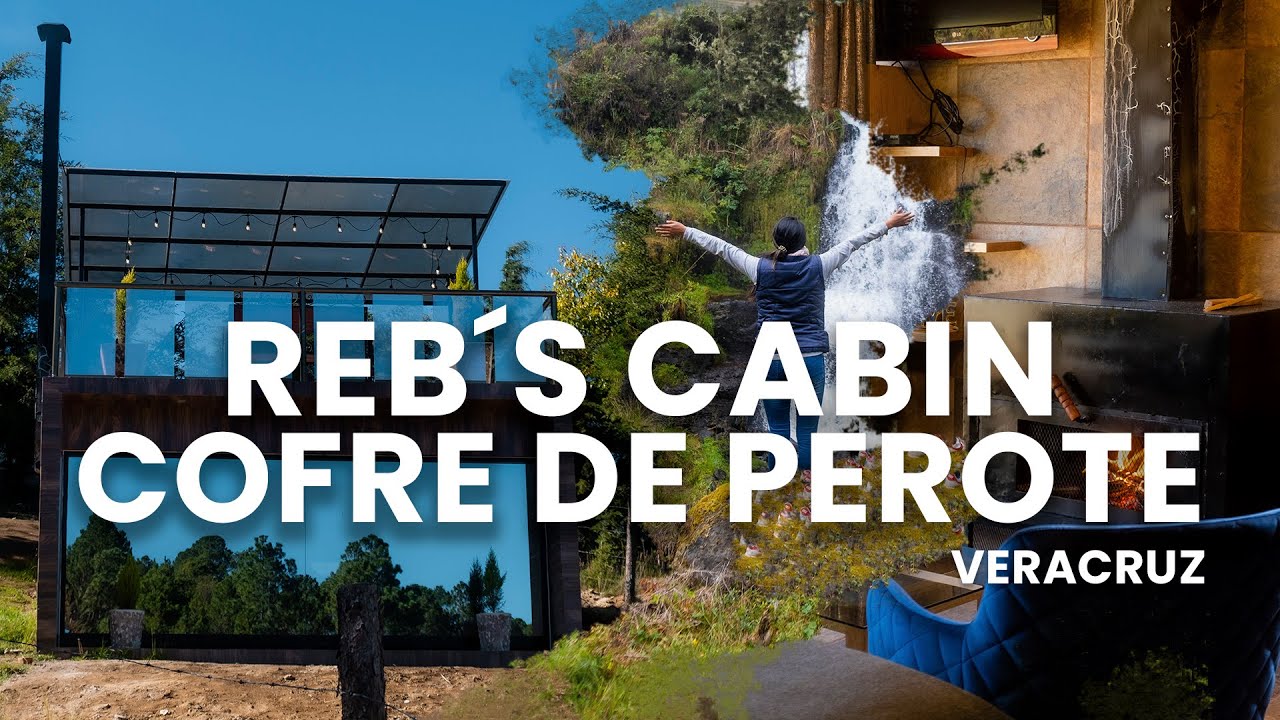 Las mejores cabañas en el Cofre de Perote [REB´S CABIN] | Aventúrate México