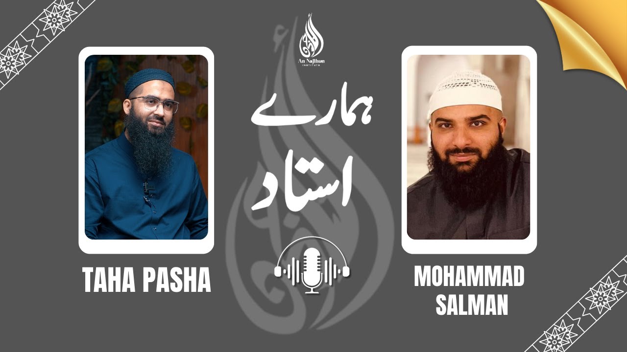 Meet Ustad Taha Pasha with Mohammad Salman | Burooj Institute | Hamaray Ustad PodCast EP#6
