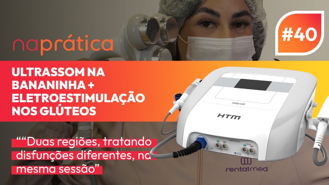 naprática #40 | HARMONIZAÇÃO DE GLÚTEO - Ultrassom + Eletroestimulação com Híbridi