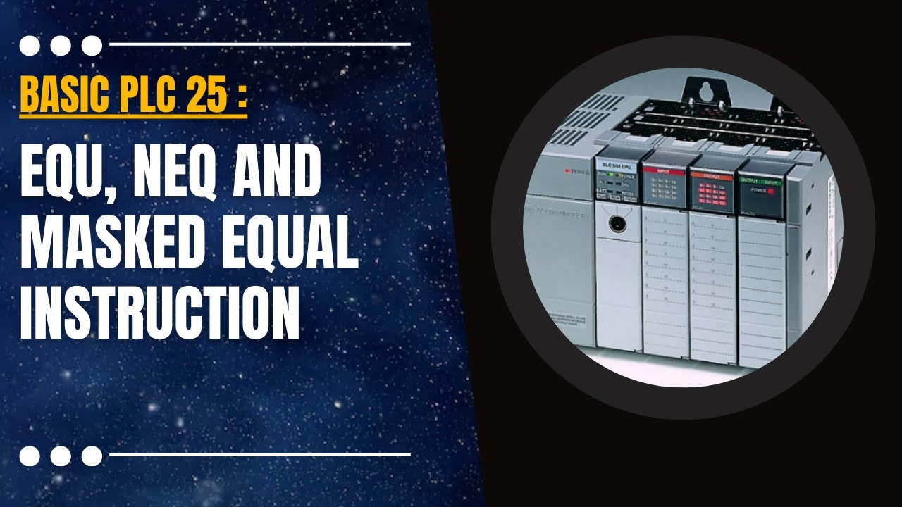 Basic PLC 25 : EQU Equal, NEQ Not Equal and Masked Equal MEQ Instruction