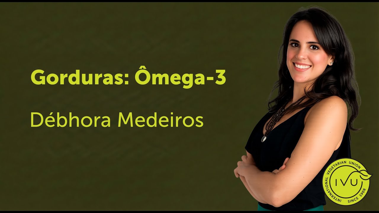 Gorduras: Ômega-3 - Débhora Medeiros
