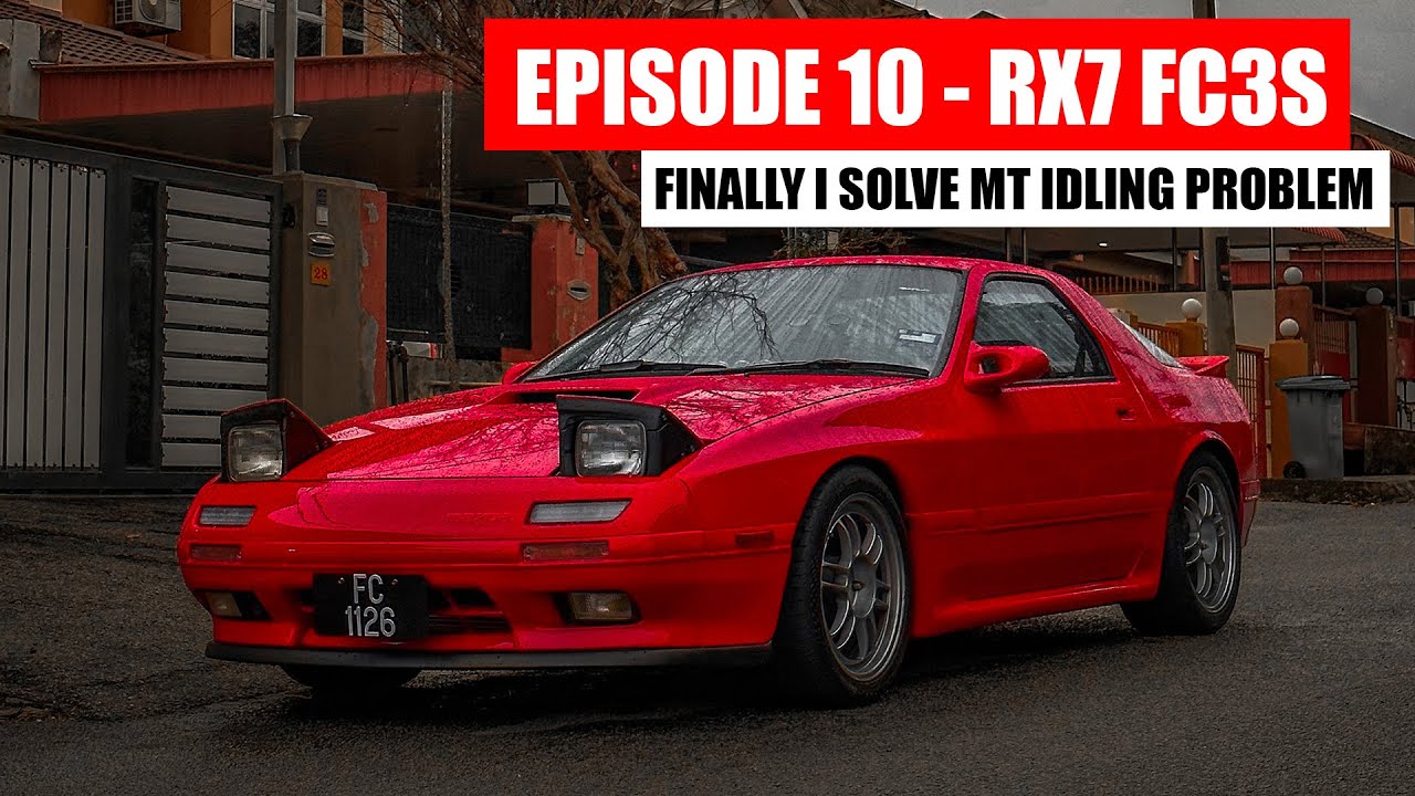 RX7 FC3S / EP 10 - FINALLY I SOLVE MY IDLING ISSUE WOOHOOO