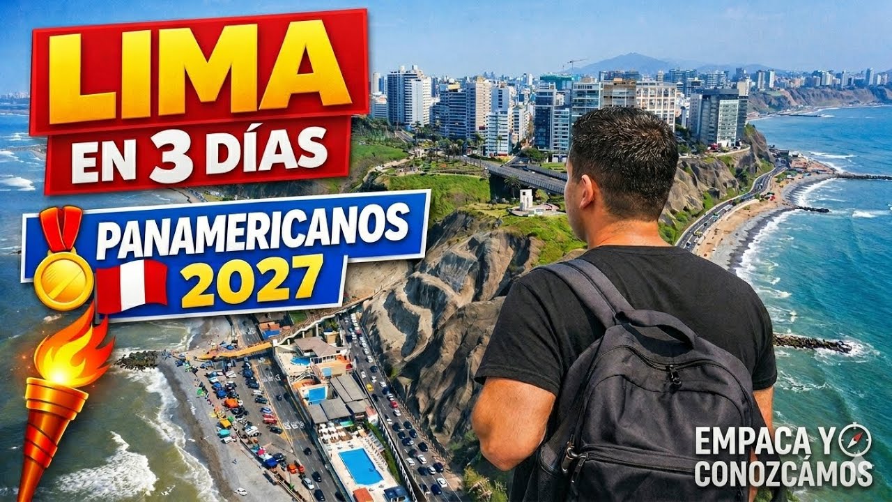 LIMA EN 3 DÍAS 🇵🇪 | GUÍA DEFINITIVA: QUÉ HACER (PANAMERICANOS 2027)