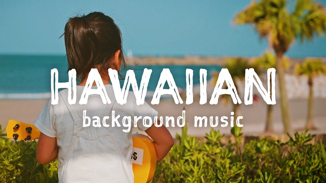 Hawaiian background music 【Copyright Free】4K