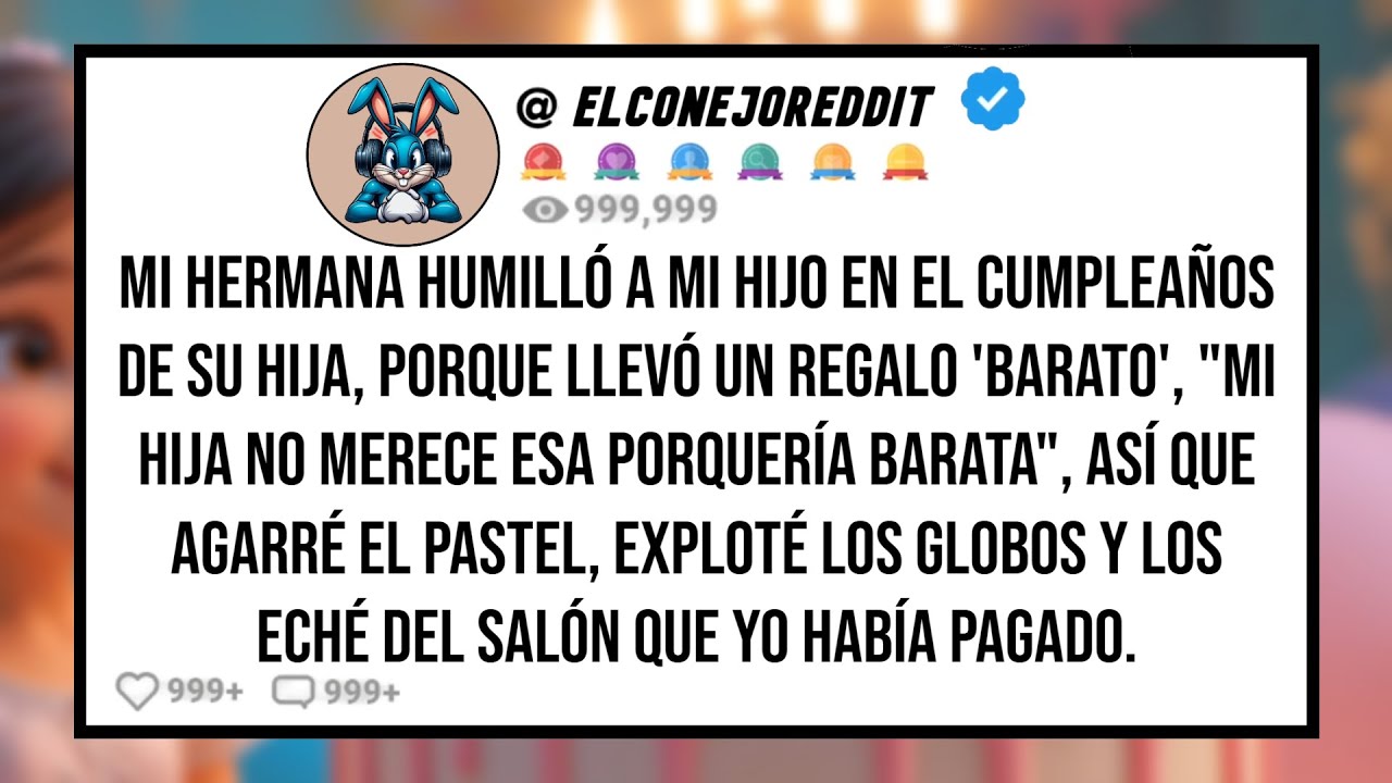 Mi HERMANA Humilló a Mi HIJO en el Cumpleaños de su Hija, Porque Llevó un Regalo Barato, 