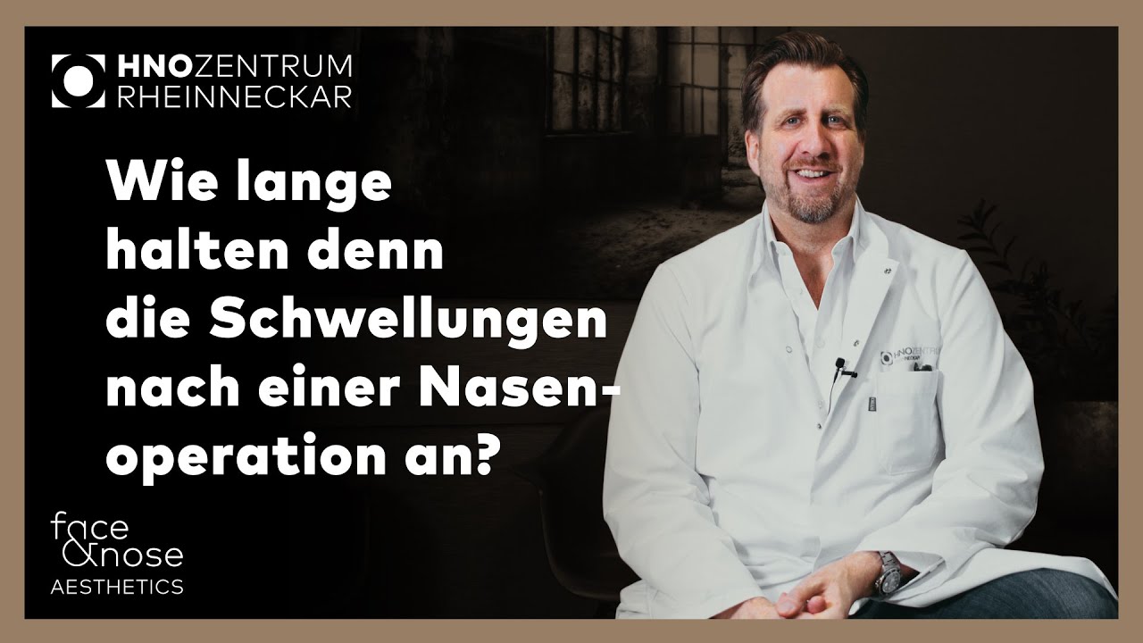 Nasenkorrektur | Frag Prof. Riedel | Wie lange halten nach einer Nasenoperation die Schwellungen an?