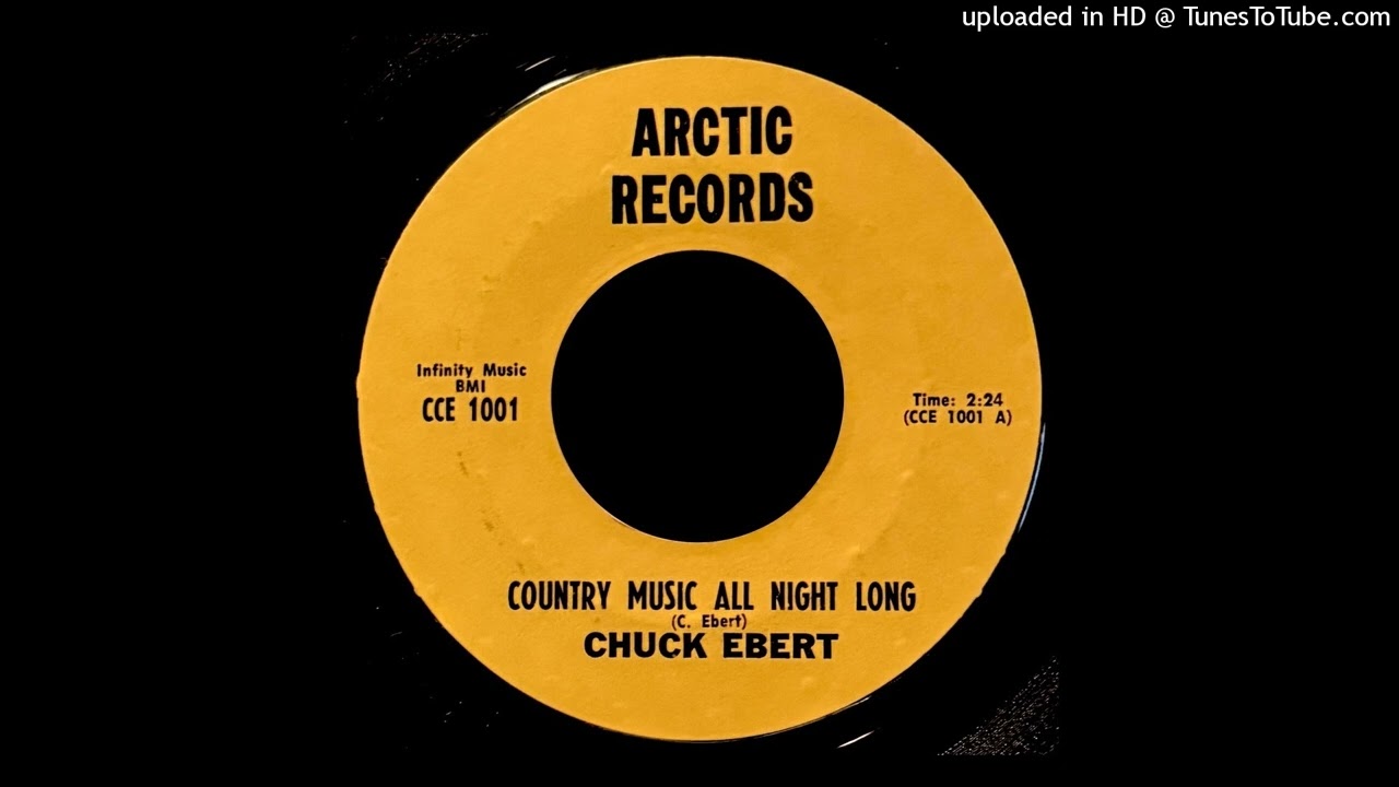 Chuck Ebert - Country Music All Night Long - Arctic Records (Upstate, NY)