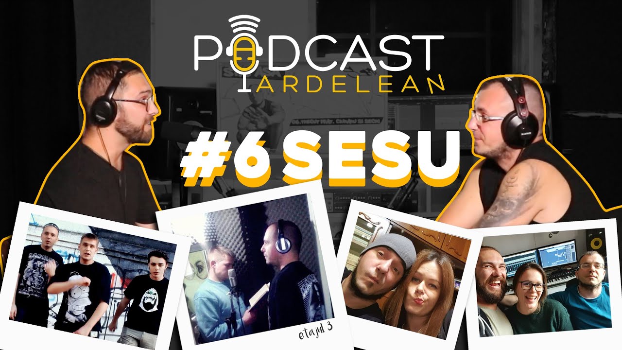 Podcast Ardelean - La povesti cu Sesu #6