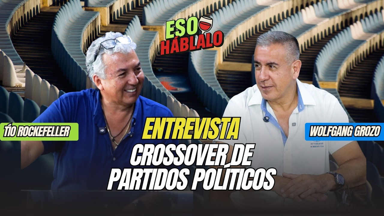 WOLFGANG GROZO Y TÍO ROCKEFELLER I CROSSOVER DE PARTIDOS POLÍTICOS
