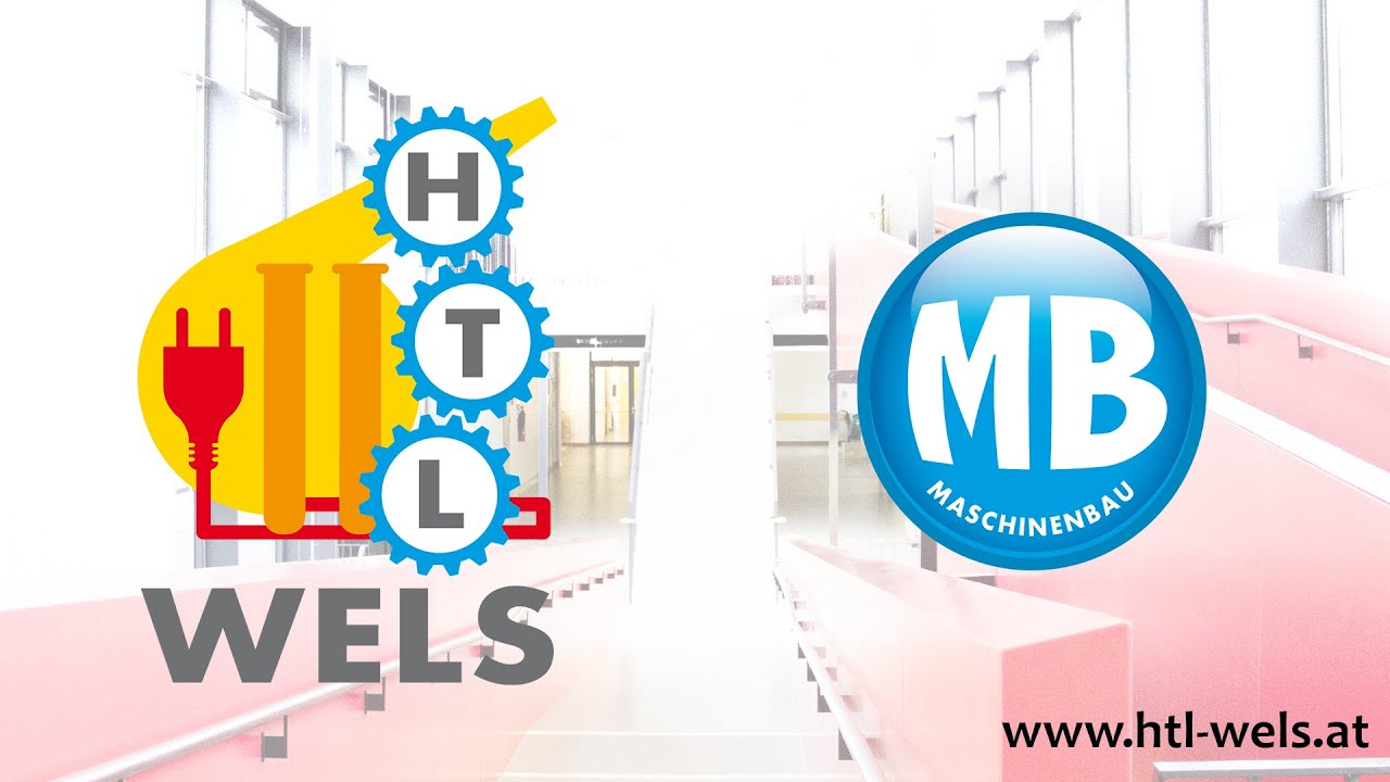 HTL Wels - Maschinenbau - Infovideo