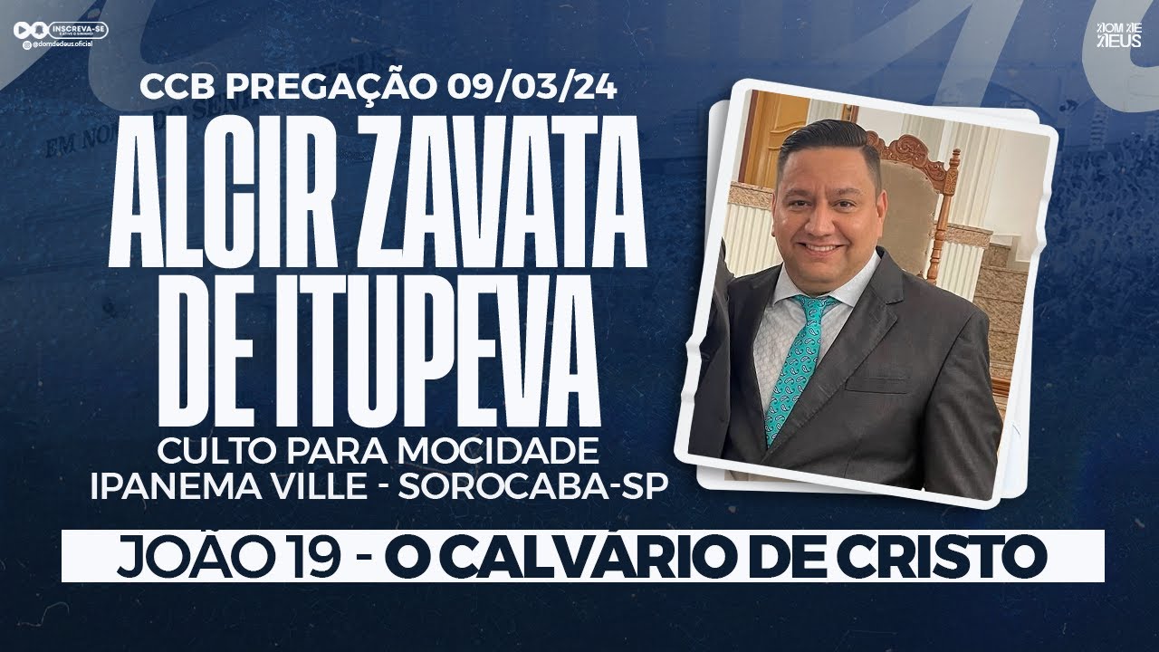 CCB PREGAÇÃO ALCIR DE ITUPEVA - O CALVÁRIO DE CRISTO (ÁUDIO LIMPO) - IPANEMA VILLE - SOROCABA