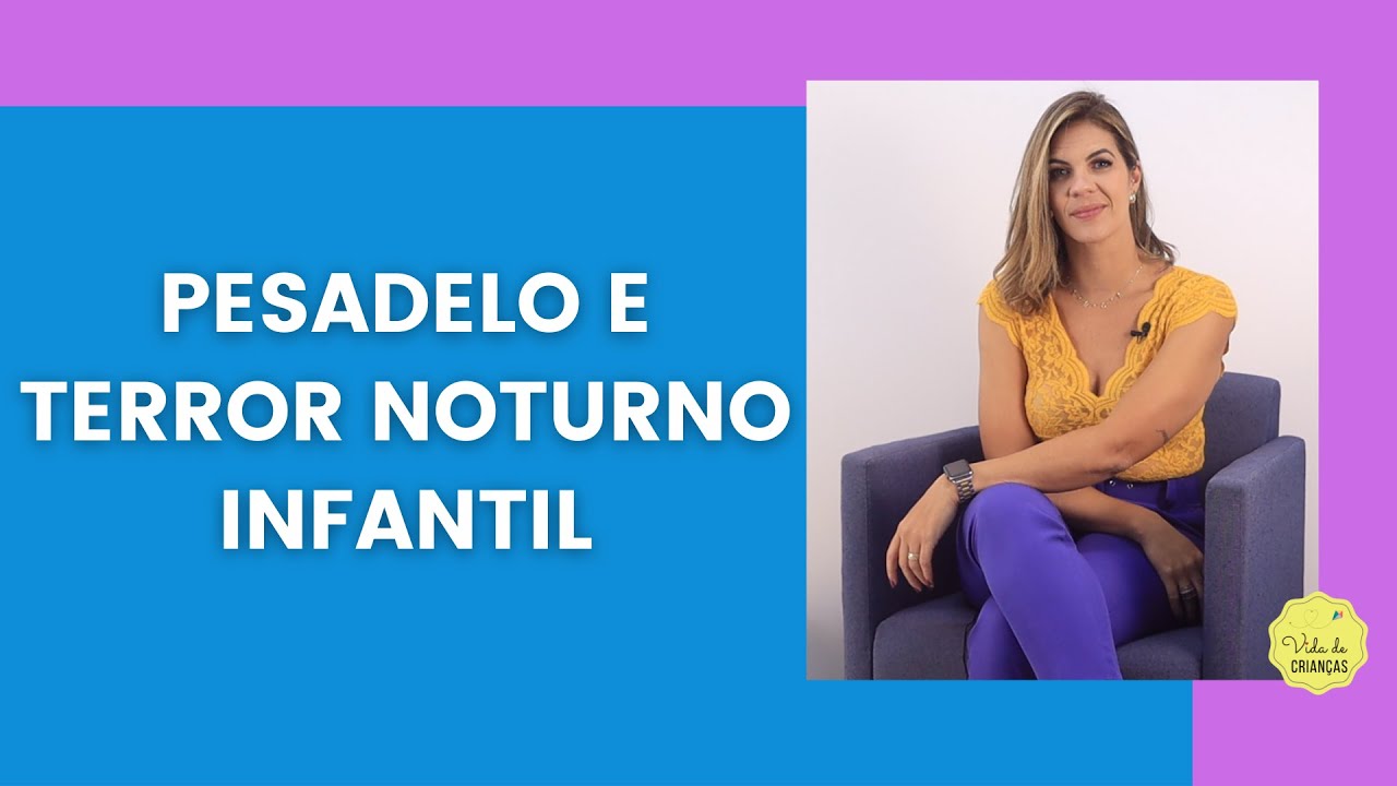 PESADELO E TERROR NOTURNO INFANTIL