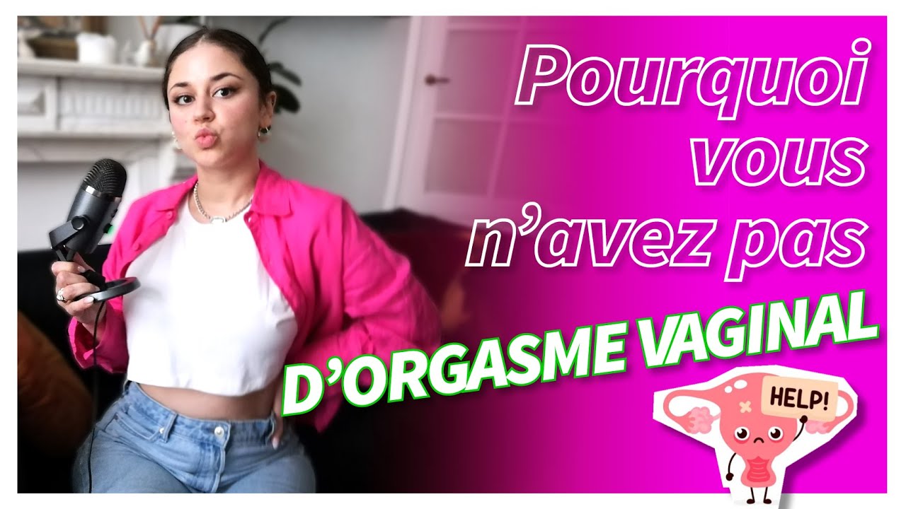 L'orgasme vaginal - Les 10 blocages les plus communs