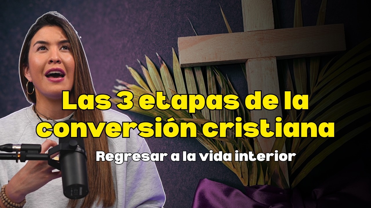 Volver a Dios en Cuaresma: las 3 etapas de la conversión l El error común sobre la conversión