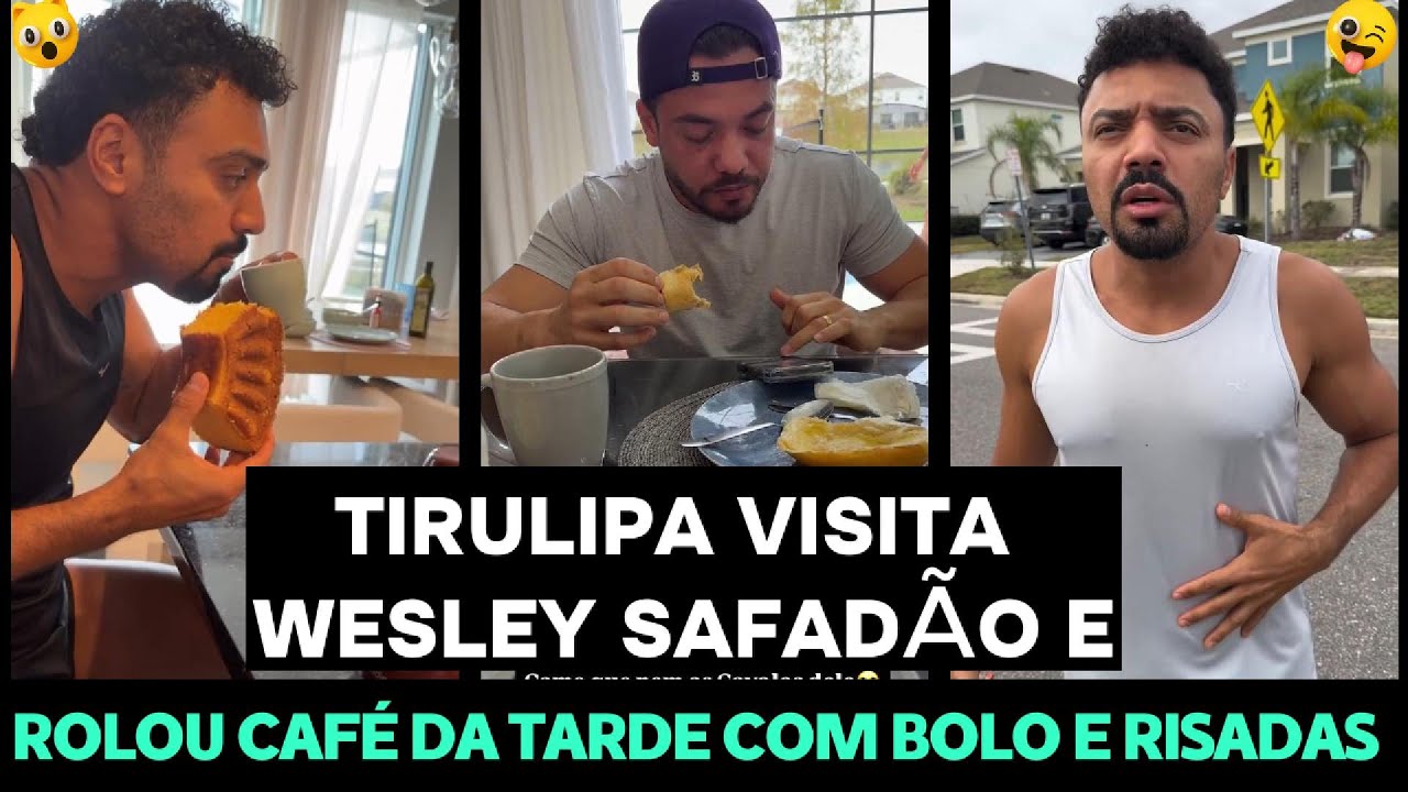 TIRULIPA VAI NA CASA DE WESLEY SAFADÃO TOMA CAFÉ DA TARDE COM BOLO