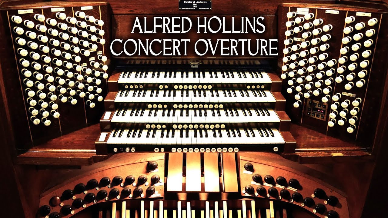 ALFRED HOLLINS - CONCERT OVERTURE No.2 in c minor - JONATHAN SCOTT - HULL CITY HALL ORGAN