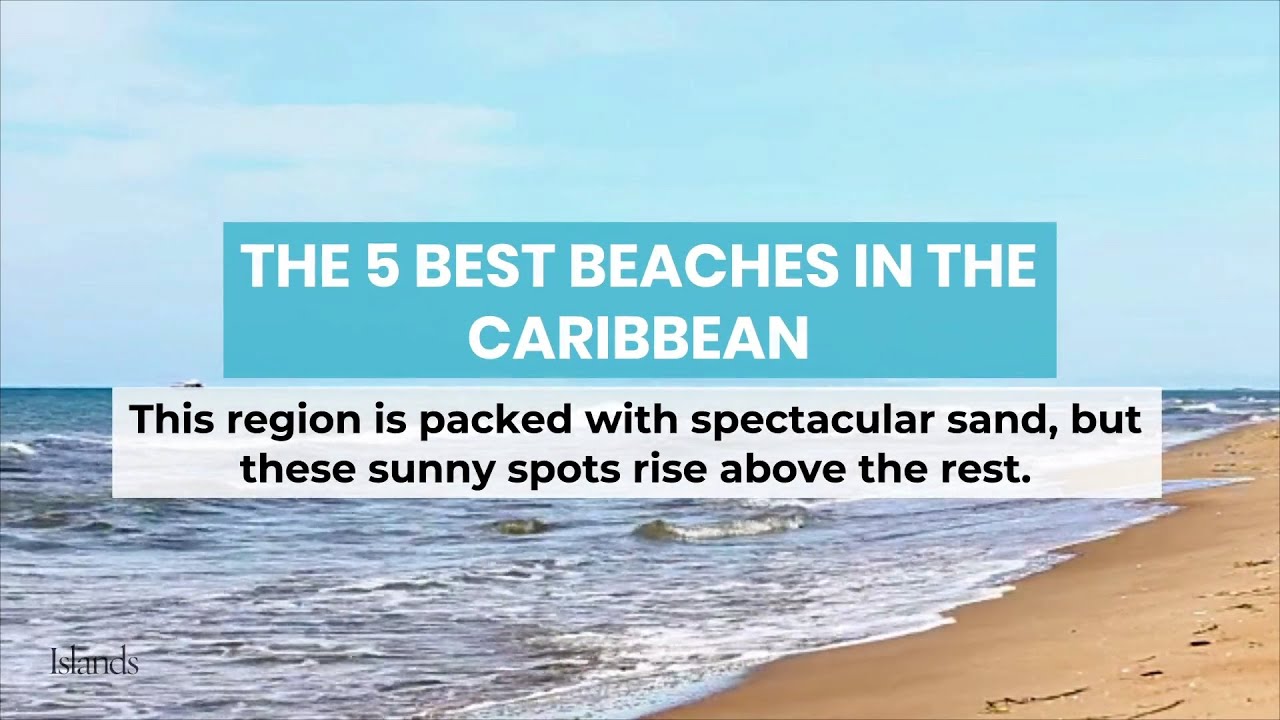 The 5 Best Beaches in the Caribbean