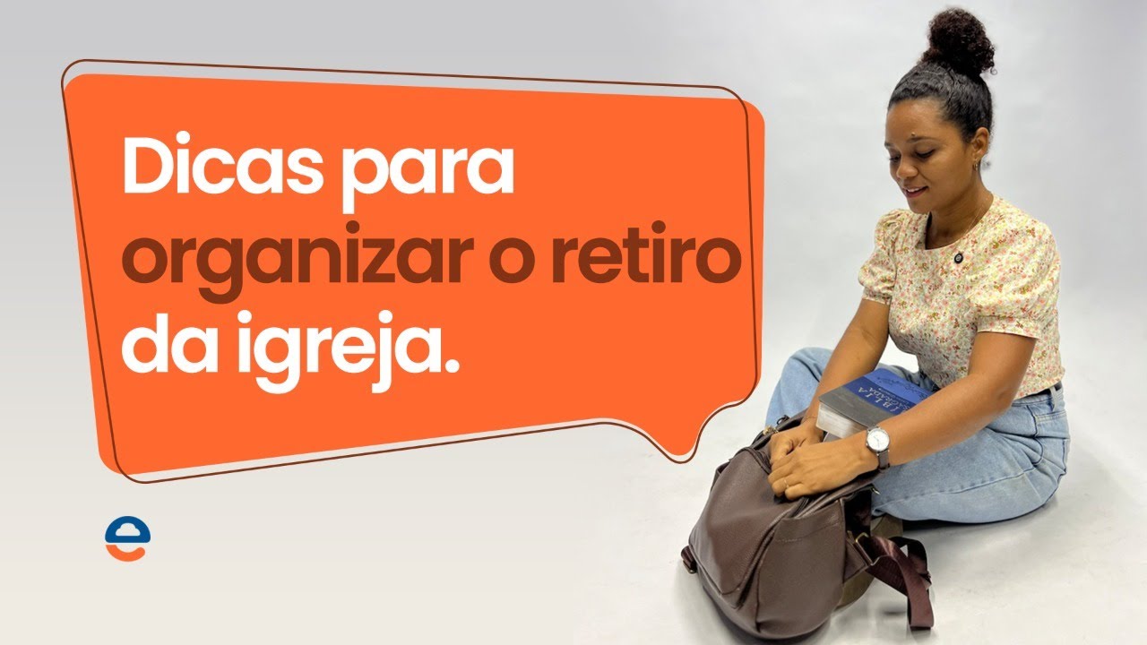 Confira dicas incríveis para organizar o retiro da igreja!