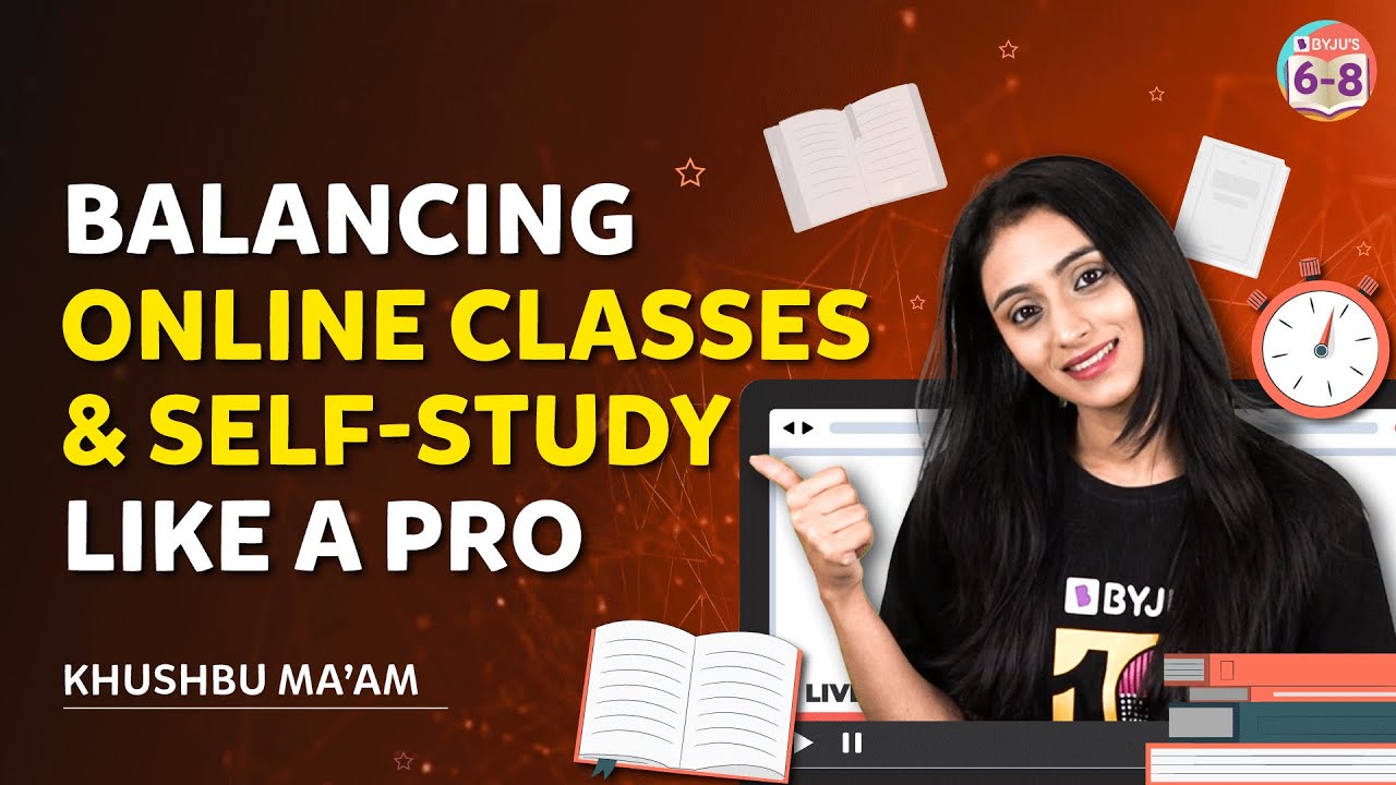 Maximizing Your Success: Balancing Online Classes and Self-Study Like a Pro | BYJU'S