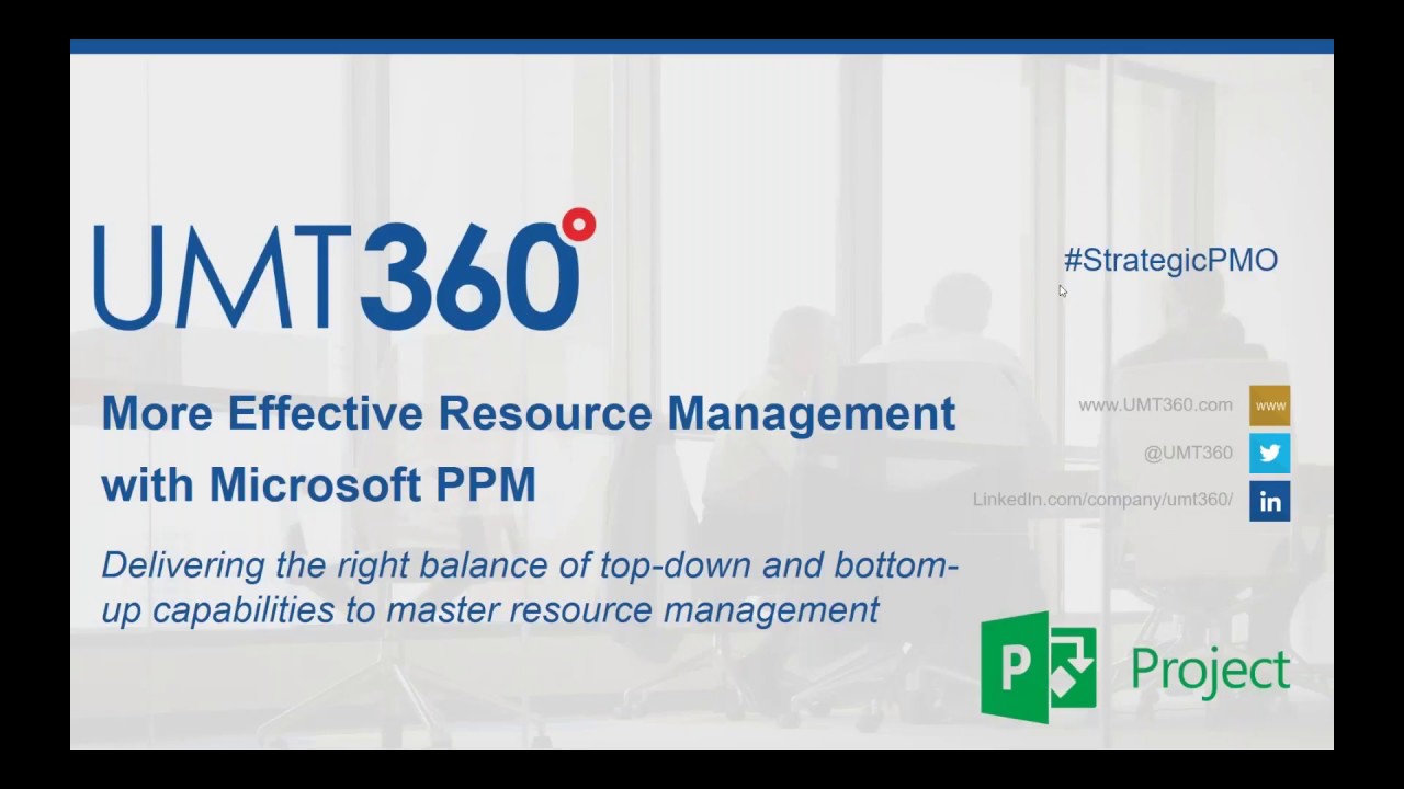 UMT360 On-Demand Webinar - More Effective Resource Management with Microsoft PPM