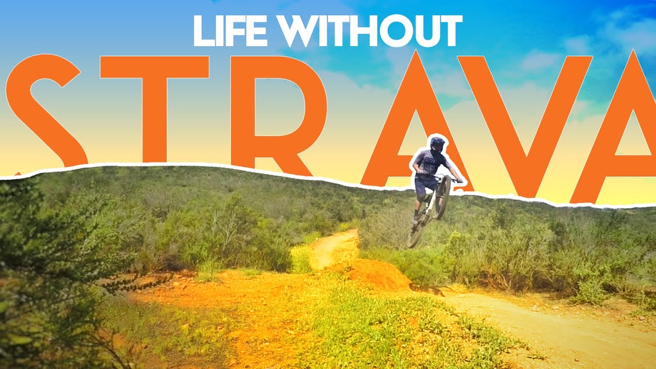 I Stopped Using Strava And This Happened | Mountain Biking