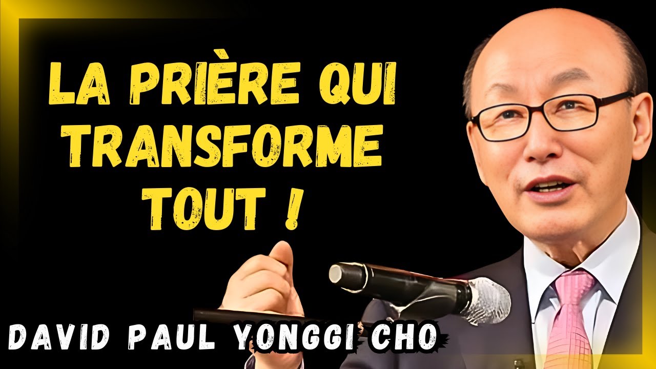 DAVID PAUL YONGGI CHO - Prière Puissante  Comment Chercher Dieu Même dans le Silence !