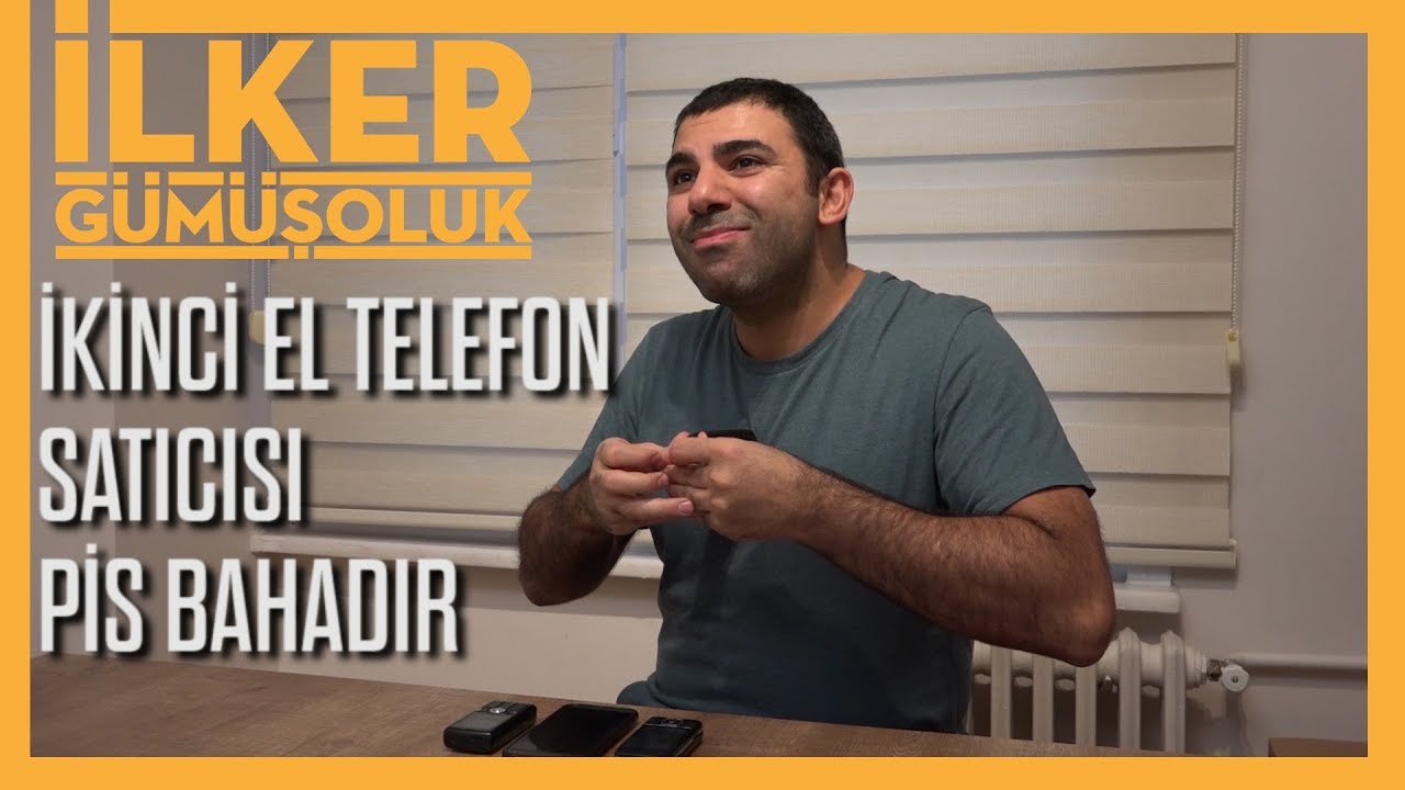 İkinci El Telefon Satıcısı Pis Bahadır