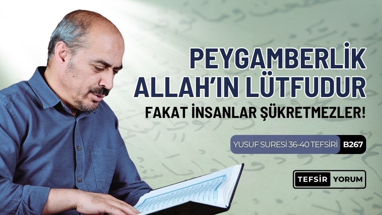 Yusuf Suresi Tefsiri | 36-40. Ayetler | Tefsir&Yorum B0267 | Seyfettin Huca