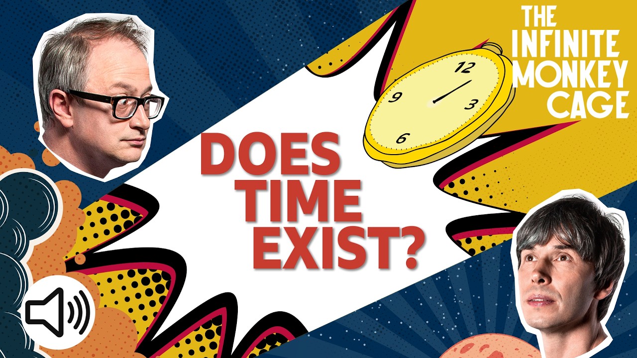 Does Time Exist? | Infinite Monkey Cage | Podcast | BBC Earth Science