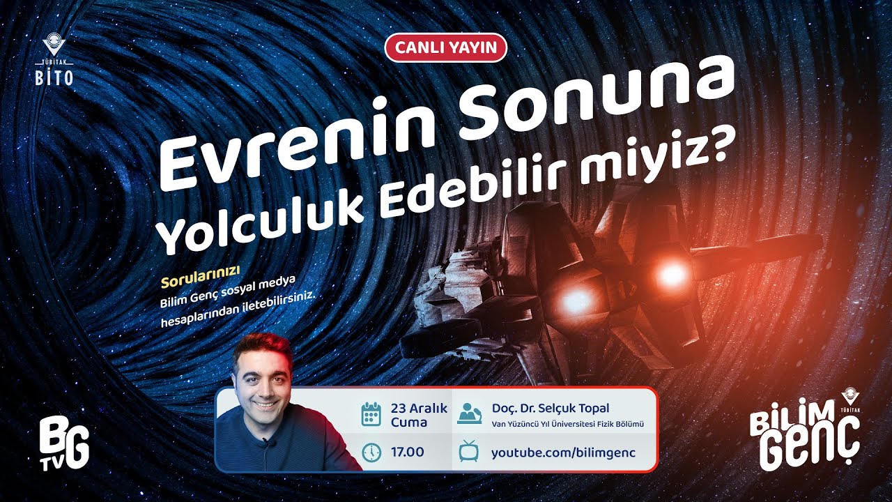 Evrenin Sonuna Yolculuk Edebilir miyiz? I Doç. Dr. Selçuk Topal
