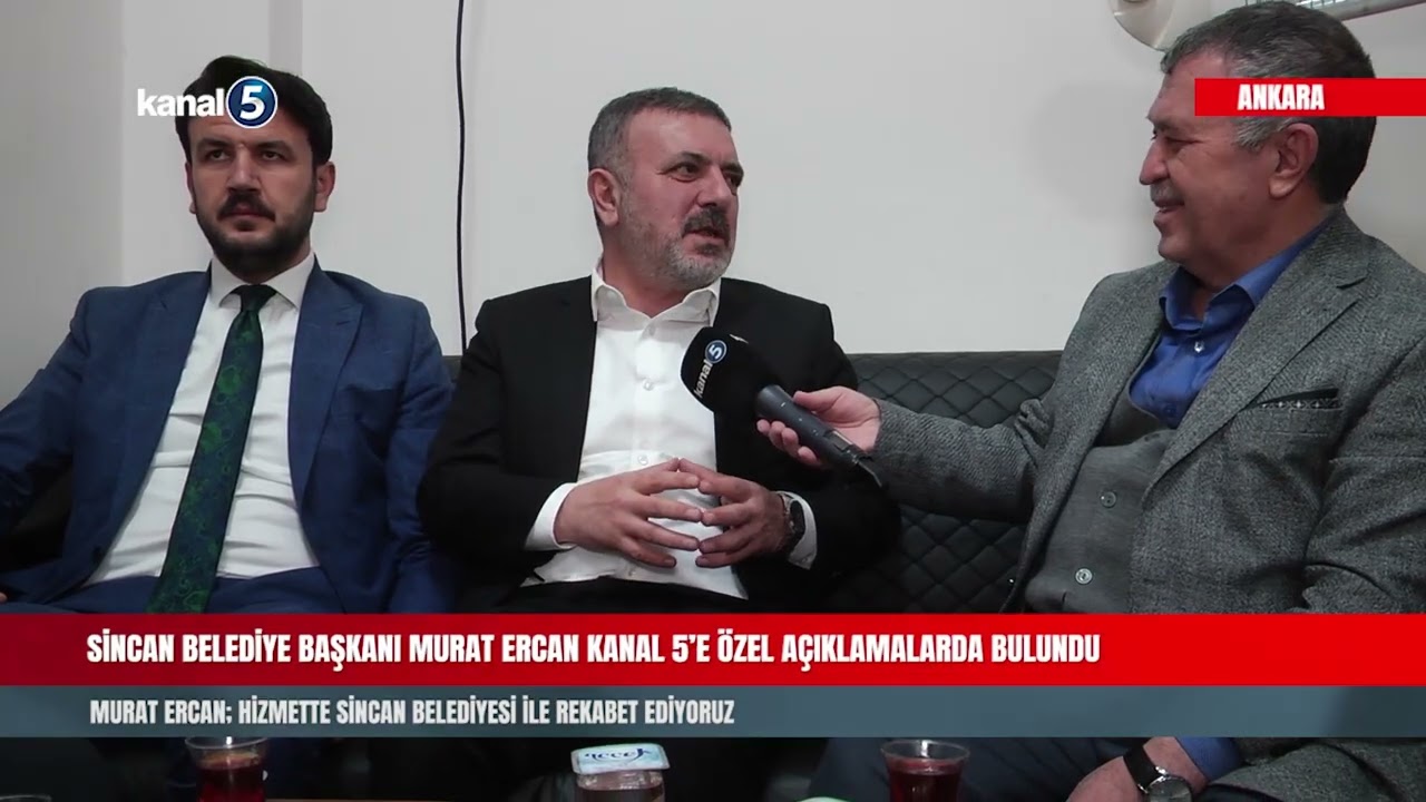 🔴 SİNCAN BELEDİYE BAŞKANI MURAT ERCAN KANAL 5’E ÖZEL AÇIKLAMALARDA BULUNDU