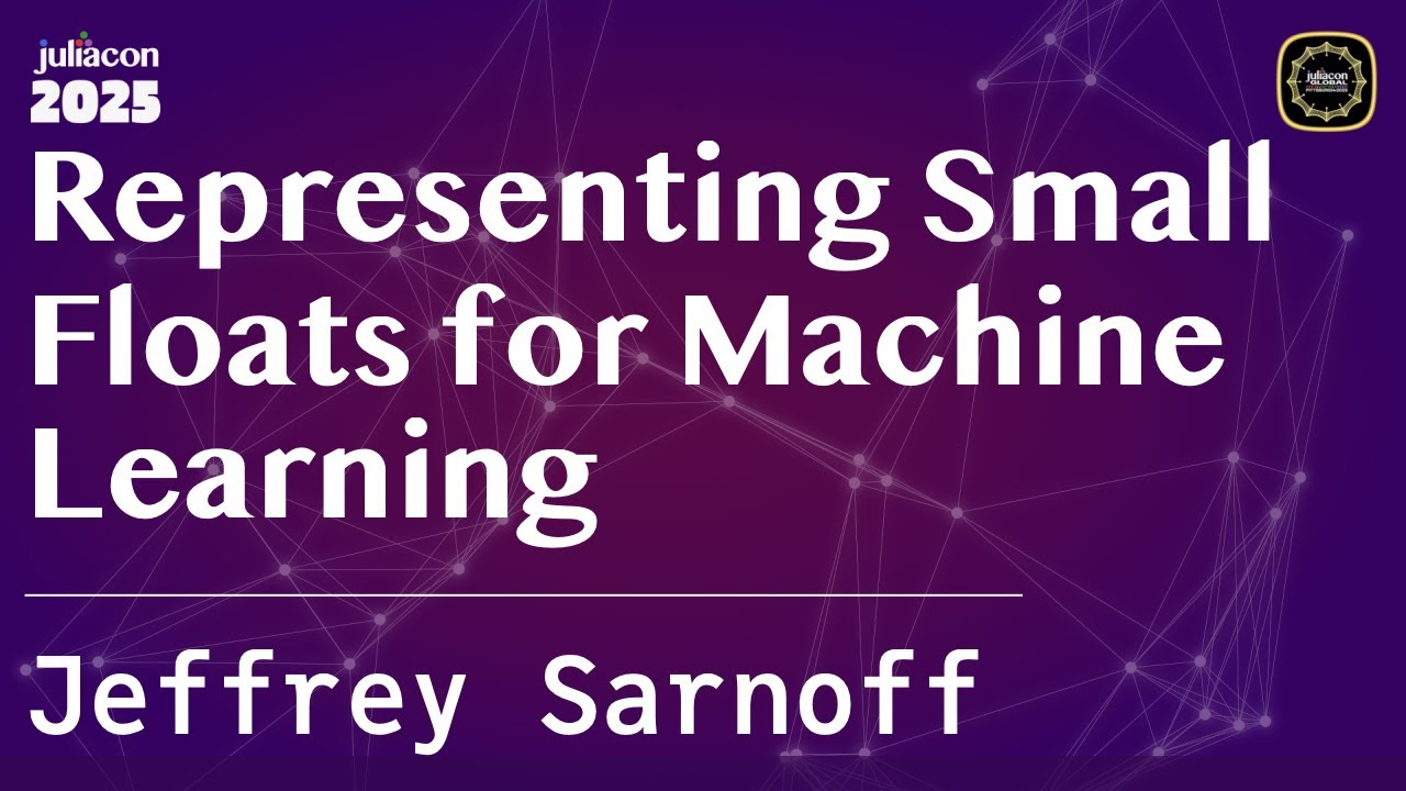 Representing Small Floats for Machine Learning | Sarnoff | JuliaCon Global 2025